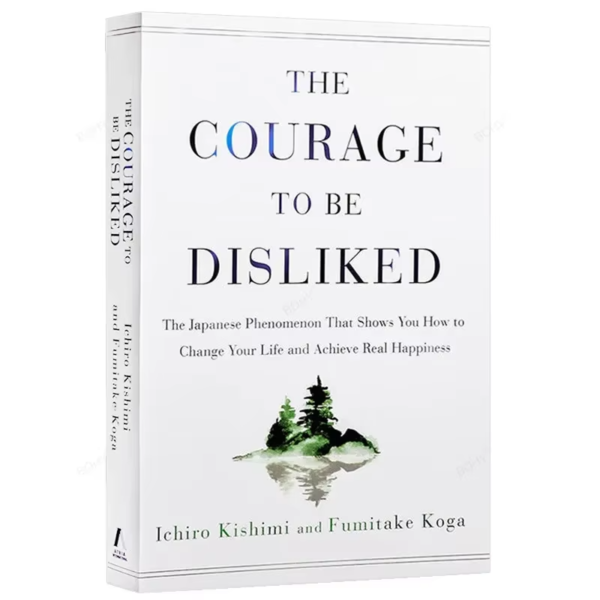 The Courage To Be Disliked