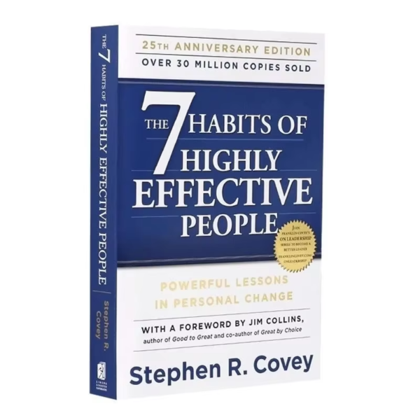 The 7 Habits of Highly Effective People: by Stephen R. Covey